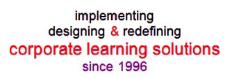 implementing, designing and refining corporate learning solutions since 1996
